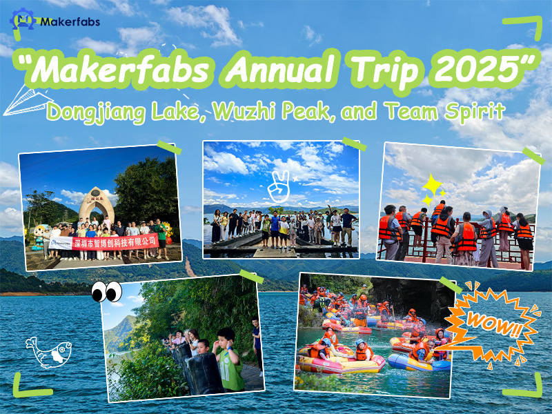 Makerfabs Annual Trip 2025 – Dongjiang Lake, Wuzhi Peak, and Team Spirit