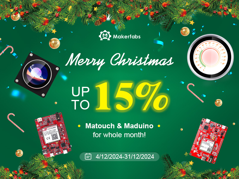 Merry Christmas: Makerfabs launches 15% discount on Matouch & Maduino products for whole month!