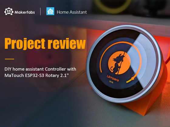 Project review: DIY home Assistant Controller with MaTouch ESP32-S3 Rotary 2.1"