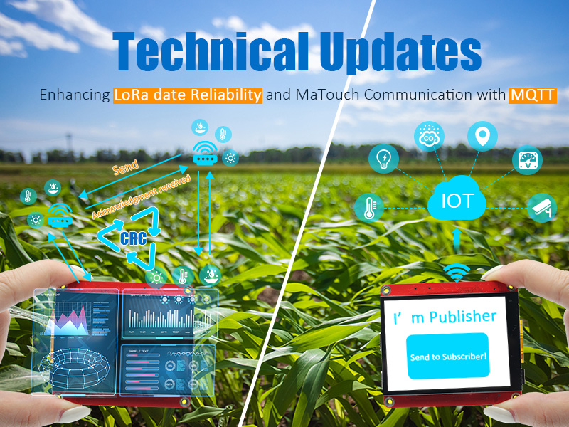 Technical Updates: Enhancing LoRa Reliability and MaTouch Communication with MQTT