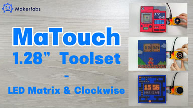 MaTouch 1.28” Toolset_ LED Matrix & Clockwise